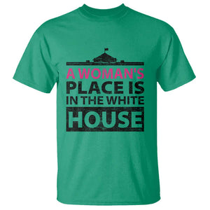 A Woman's Place Is In The White House T Shirt President Quote 2024 TS11 Irish Green Print Your Wear