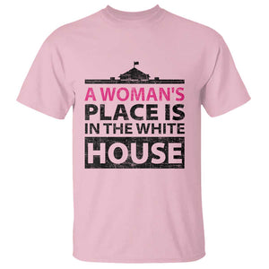 A Woman's Place Is In The White House T Shirt President Quote 2024 TS11 Light Pink Print Your Wear