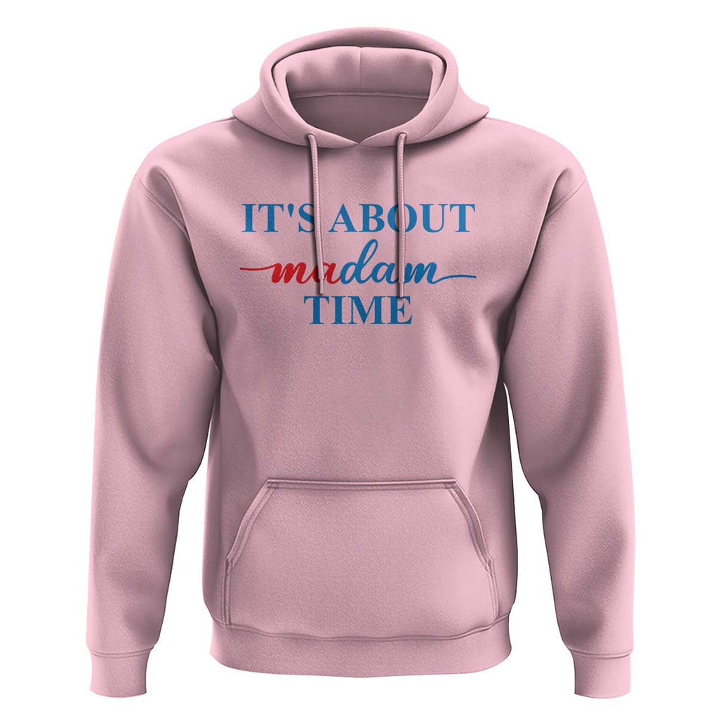 Harris 2024 Hoodie It's About Madam Time President Election TS11 Light Pink Print Your Wear