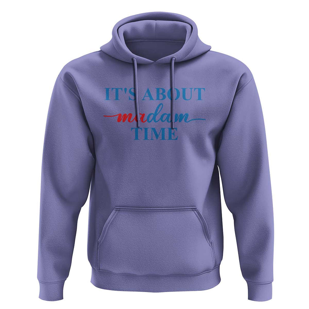 Harris 2024 Hoodie It's About Madam Time President Election TS11 Violet Print Your Wear