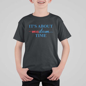 Harris 2024 T Shirt For Kid It's About Madam Time President Election TS11 Black Print Your Wear