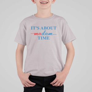 Harris 2024 T Shirt For Kid It's About Madam Time President Election TS11 Ice Gray Print Your Wear