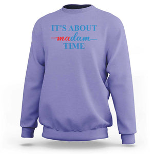 Harris 2024 Sweatshirt It's About Madam Time President Election TS11 Violet Print Your Wear