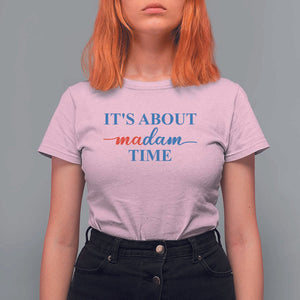 Harris 2024 T Shirt For Women It's About Madam Time President Election TS11 Light Pink Print Your Wear