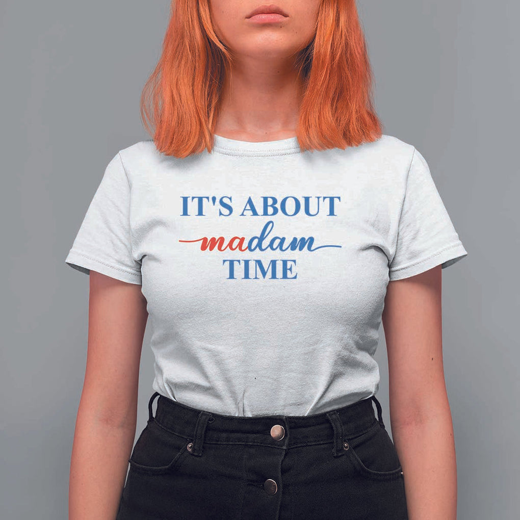 Harris 2024 T Shirt For Women It's About Madam Time President Election TS11 White Print Your Wear