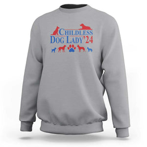 Childless Dog Lady '24 Sweatshirt Patriotic 2024 Election Vote Paw TS11 Sport Gray Print Your Wear