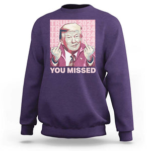 Funny Trump 2024 Sweatshirt You Missed Pink Presidential Election TS11 Purple Print Your Wear