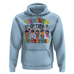 Kindergarten Preschool Teacher Hoodie Teacher of Tiny Superheroes Back To School TS11 Light Blue Print Your Wear