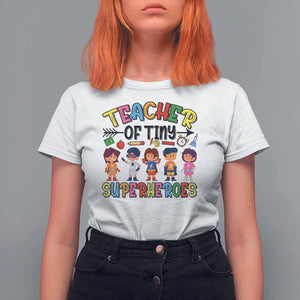 Kindergarten Preschool Teacher T Shirt For Women Teacher of Tiny Superheroes Back To School TS11 White Print Your Wear