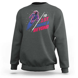 Back To School Space Sweatshirt To First Grade And Beyond Astronaut TS11 Dark Heather Print Your Wear