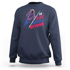 Back To School Space Sweatshirt To First Grade And Beyond Astronaut TS11 Navy Print Your Wear