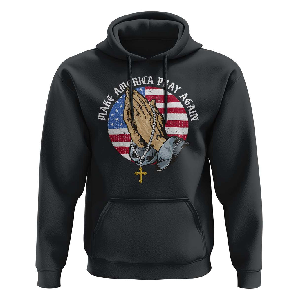 Christian Hoodie Make America Pray Again USA Patriotic TS11 Black Print Your Wear