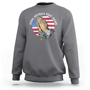 Christian Sweatshirt Make America Pray Again USA Patriotic TS11 Charcoal Print Your Wear