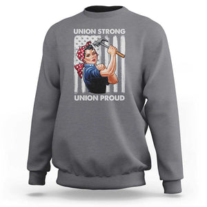 Union Strong Union Proud Sweatshirt Solidarity American Flag Hammer Woman TS11 Charcoal Print Your Wear