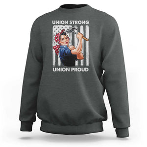 Union Strong Union Proud Sweatshirt Solidarity American Flag Hammer Woman TS11 Dark Heather Print Your Wear