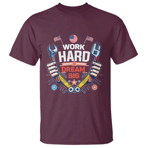 Motivational Quote T Shirt Work Hard Dream Big Labor Day TS11 Maroon Print Your Wear