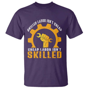 Labor Day T Shirt Skilled Labor Isn't Cheap Labor Isn't Skilled Worker TS11 Purple Print Your Wear