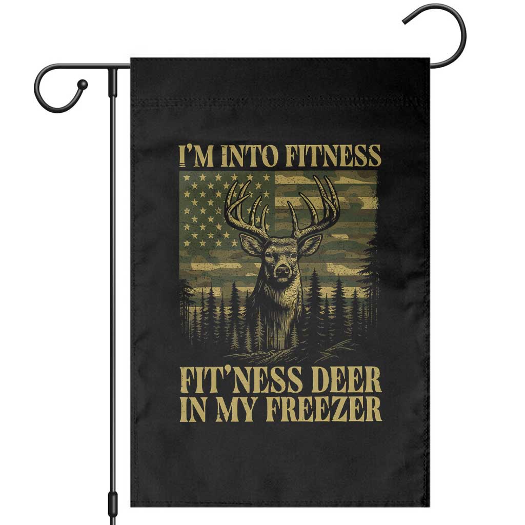 Funny I Am Into Fitness Deer In My Freezer Garden Flag Deer Hunting Camouflage Flag