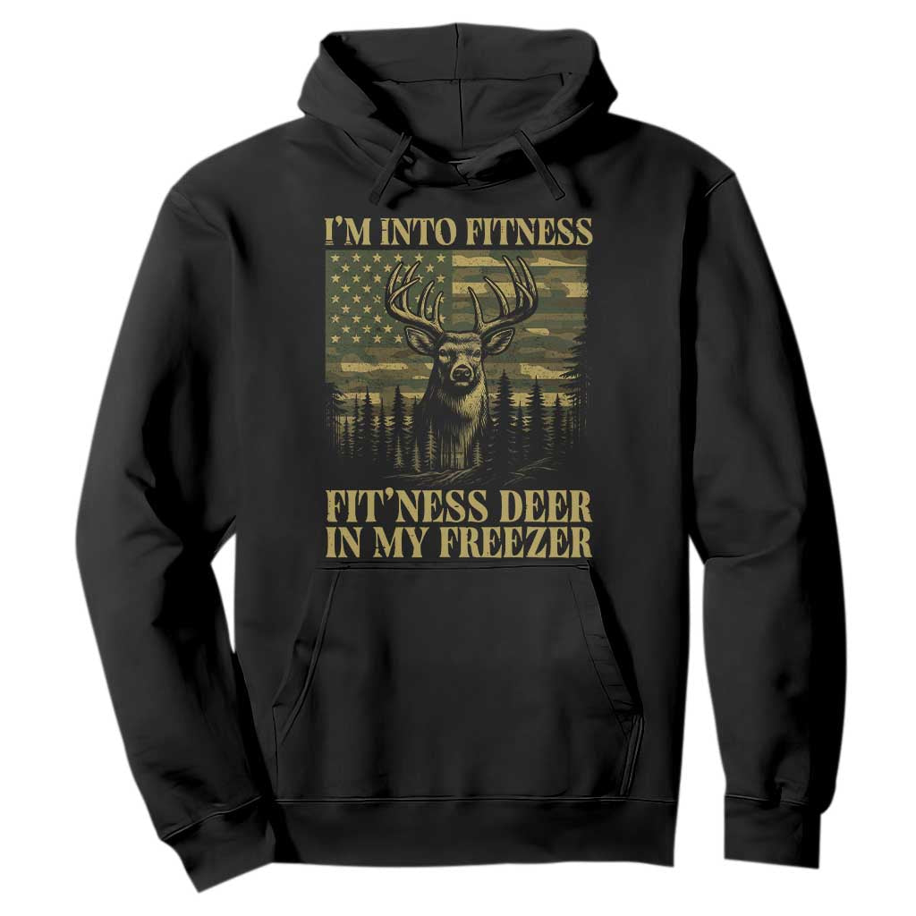 Funny I Am Into Fitness Deer In My Freezer Hoodie Deer Hunting Camouflage Flag