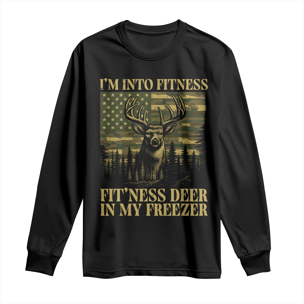 Funny I Am Into Fitness Deer In My Freezer Long Sleeve Shirt Deer Hunting Camouflage Flag