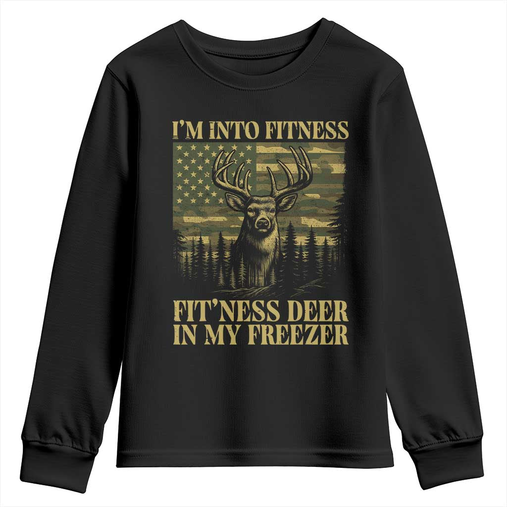 Funny I Am Into Fitness Deer In My Freezer Youth Sweatshirt Deer Hunting Camouflage Flag