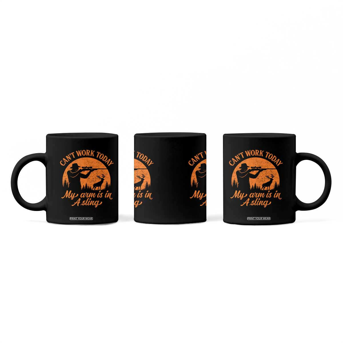 Cant Work Today My Arm Is In A Sling Coffee Mug Funny Deer Hunting TS11 Print Your Wear