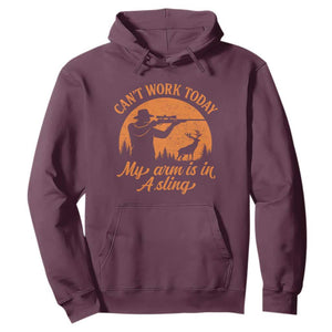 Cant Work Today My Arm Is In A Sling Hoodie Funny Deer Hunting TS11 Maroon Print Your Wear