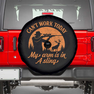 Cant Work Today My Arm Is In A Sling Spare Tire Cover Funny Deer Hunting TS11 Black Print Your Wear