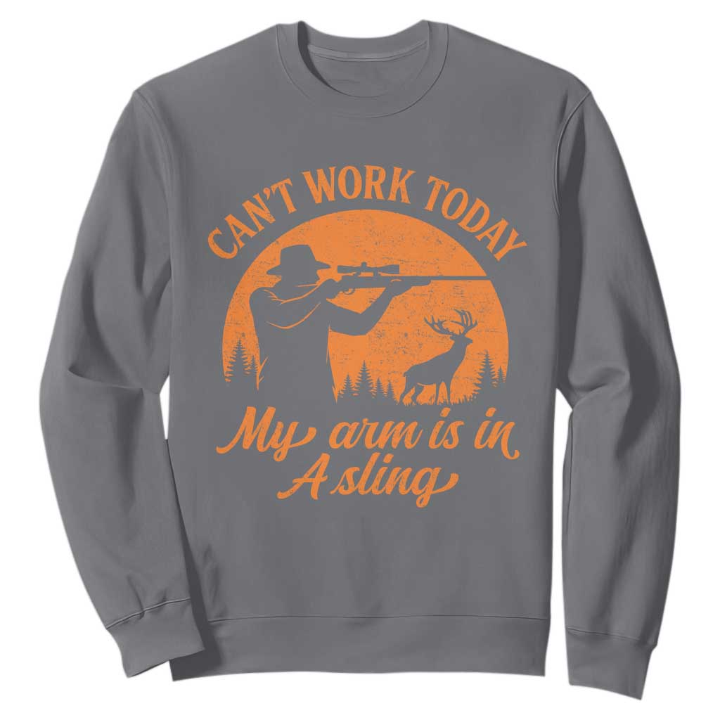Cant Work Today My Arm Is In A Sling Sweatshirt Funny Deer Hunting TS11 Charcoal Print Your Wear
