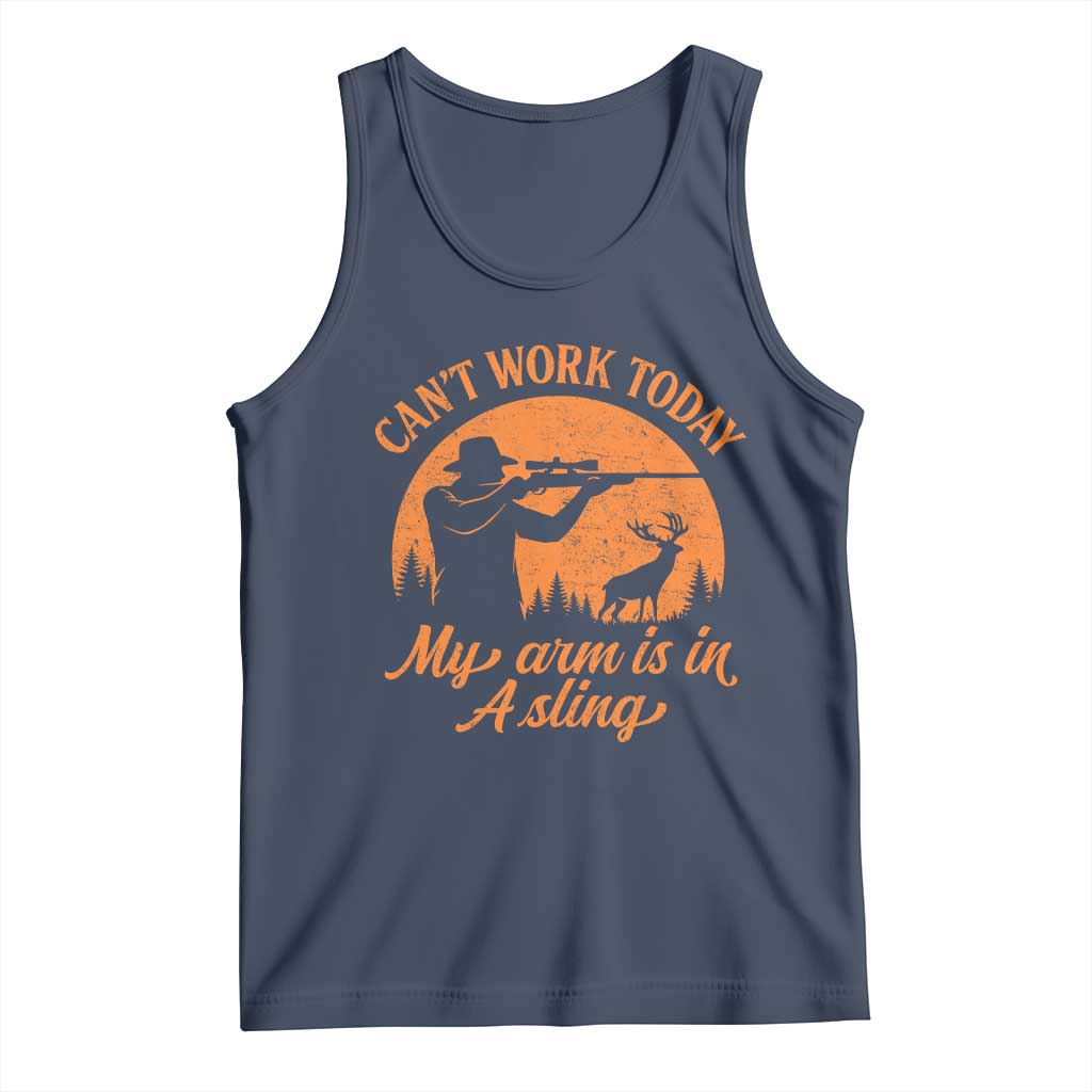 Cant Work Today My Arm Is In A Sling Tank Top Funny Deer Hunting TS11 Navy Print Your Wear