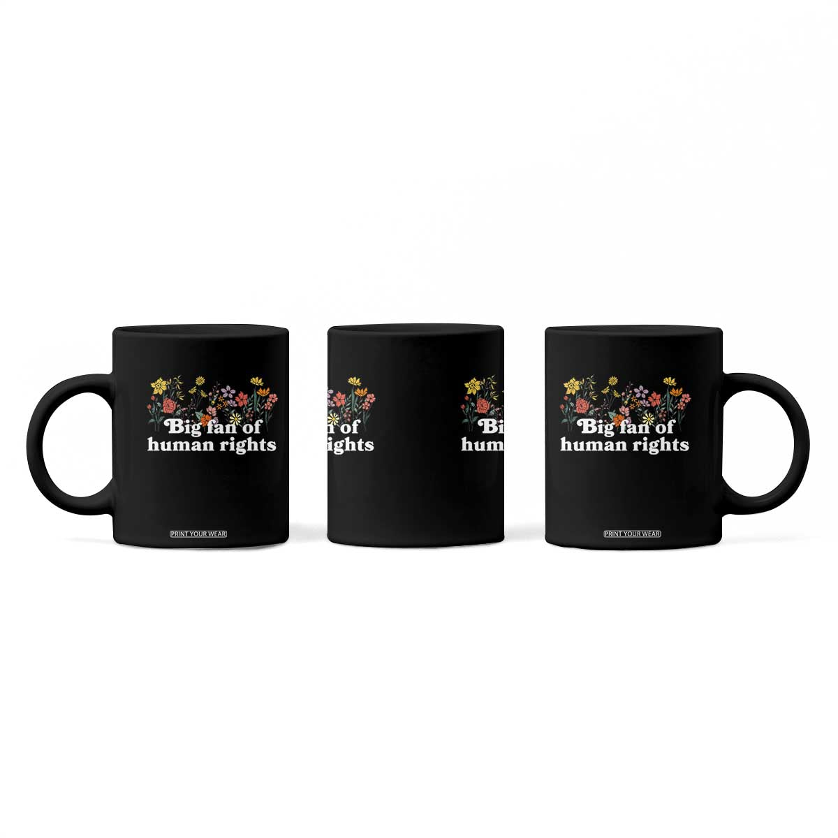 Big Fan Of Human Rights Coffee Mug Retro Flowers TS11 Print Your Wear
