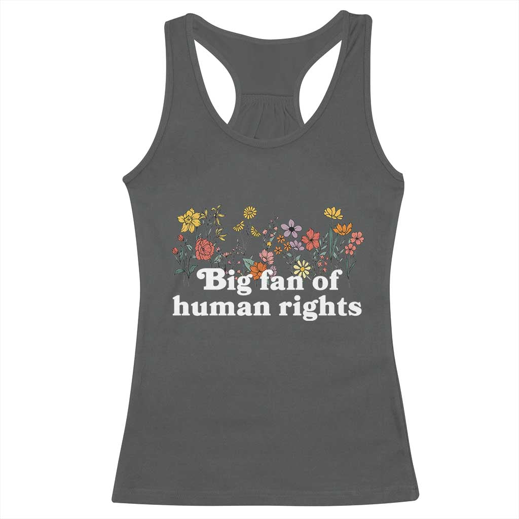 Big Fan Of Human Rights Racerback Tank Top Retro Flowers TS11 Dark Heather Print Your Wear