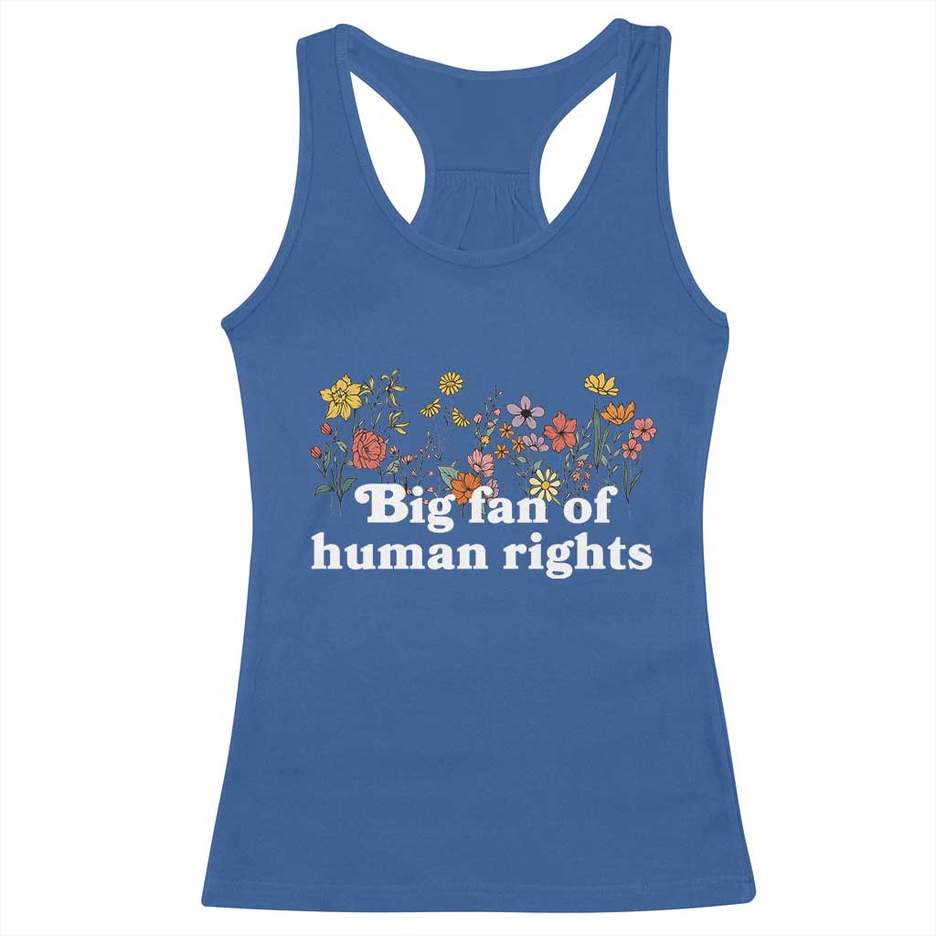 Big Fan Of Human Rights Racerback Tank Top Retro Flowers TS11 Royal Blue Print Your Wear