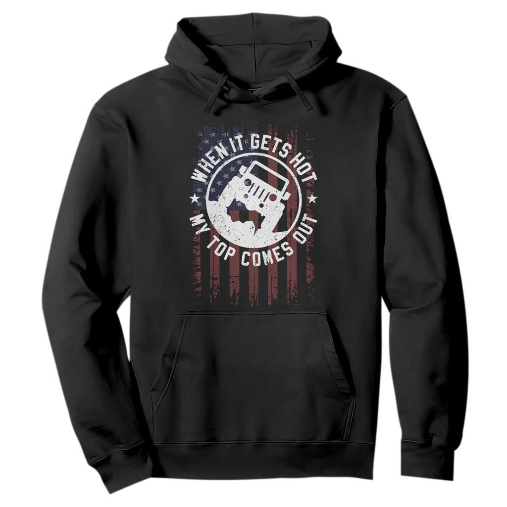 Funny When It Gets Hot My Top Comes Out Hoodie Off Road Car American Flag TS11 Black Print Your Wear