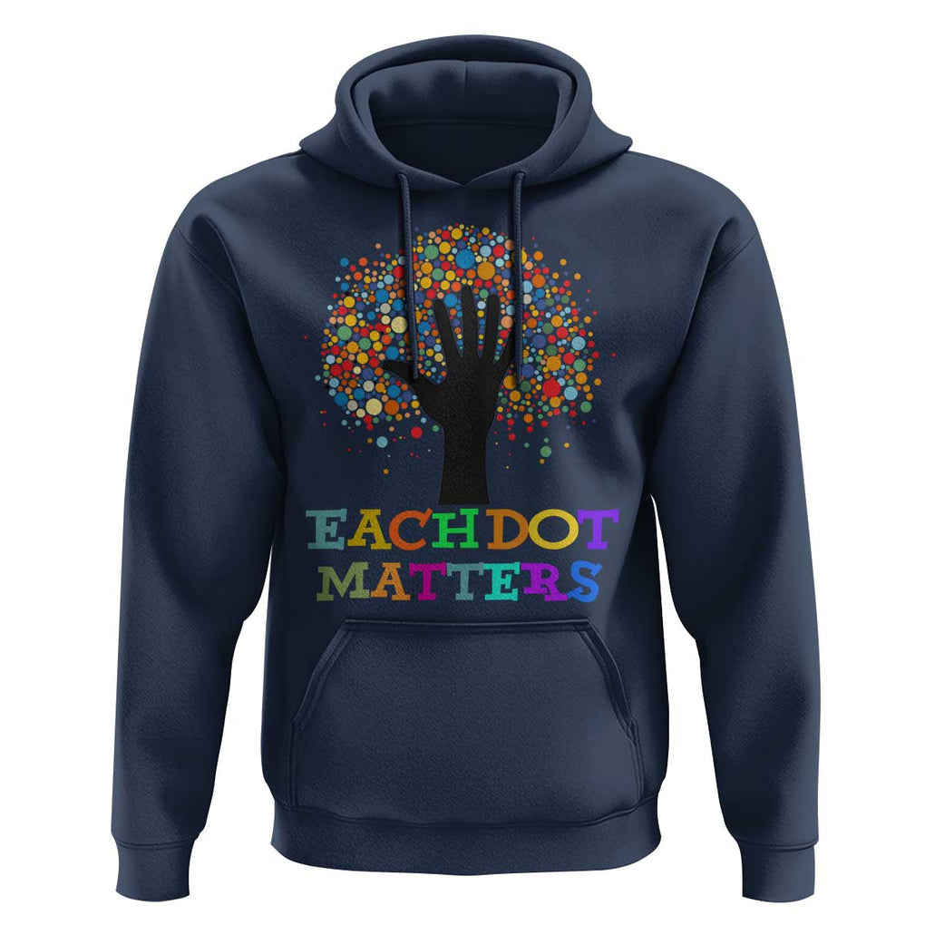 Happy Dot Day Hoodie Each Dot Matters Colorful Dot Hand Tree TS11 Navy Print Your Wear