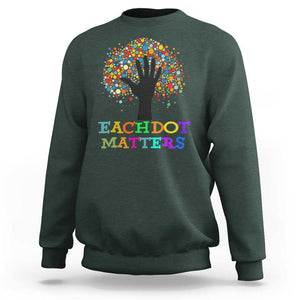 Happy Dot Day Sweatshirt Each Dot Matters Colorful Dot Hand Tree TS11 Dark Forest Green Print Your Wear