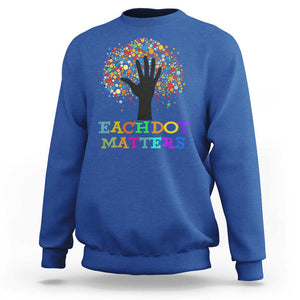 Happy Dot Day Sweatshirt Each Dot Matters Colorful Dot Hand Tree TS11 Royal Blue Print Your Wear