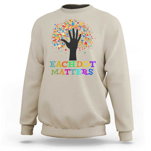 Happy Dot Day Sweatshirt Each Dot Matters Colorful Dot Hand Tree TS11 Sand Print Your Wear