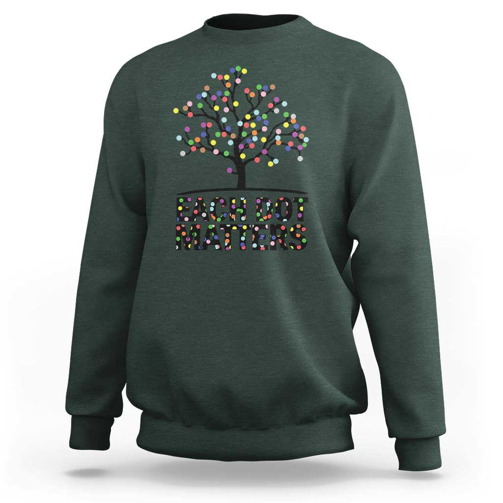 Happy Dot Day Sweatshirt Each Dot Matters Colorful Dots Tree TS11 Dark Forest Green Print Your Wear