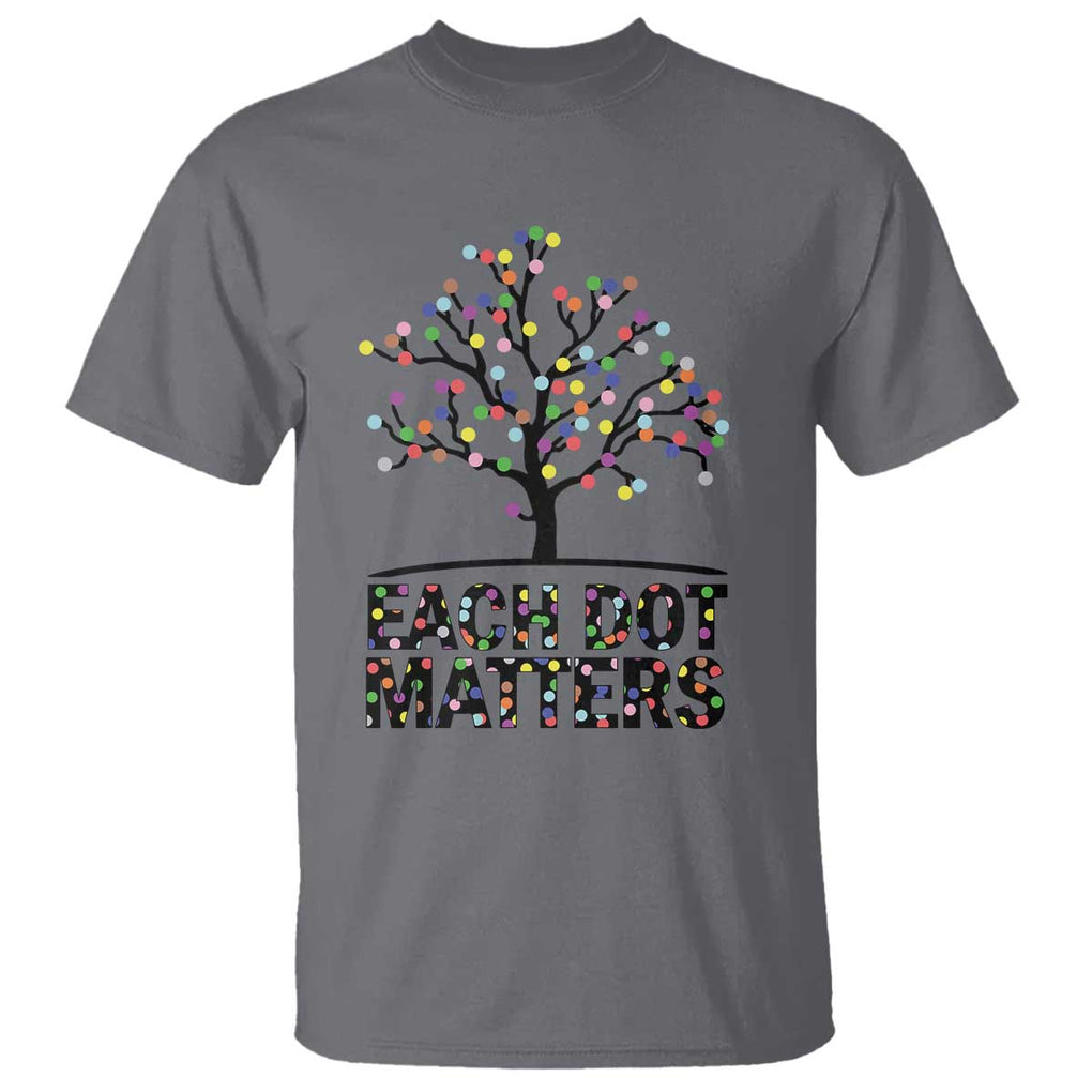 Happy Dot Day T Shirt Each Dot Matters Colorful Dots Tree TS11 Charcoal Print Your Wear