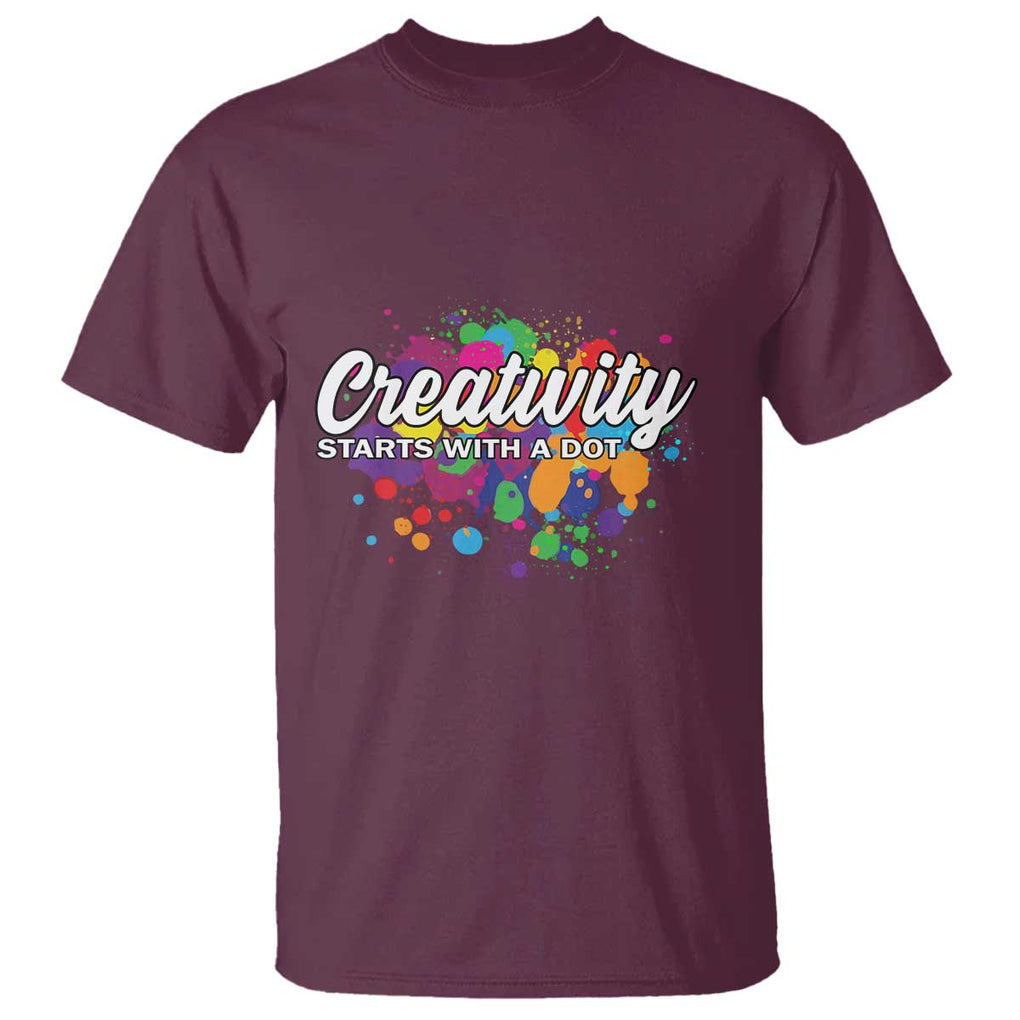 Happy Dot Day T Shirt Creativity Starts With A Dot Colorful Dots Watercolor TS11 Maroon Print Your Wear