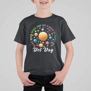 Happy Dot Day T Shirt For Kid Make Your Mark See Where It Takes Planet Dots Sparkle Star TS11 Black Print Your Wear
