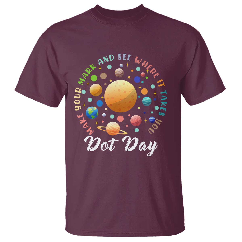 Happy Dot Day T Shirt Make Your Mark See Where It Takes Planet Dots Sparkle Star TS11 Maroon Print Your Wear