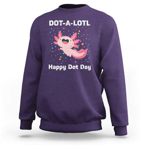 Happy Dot Day Sweatshirt Dot A Lotl Cute Axolotl Colorful Dot TS11 Purple Print Your Wear