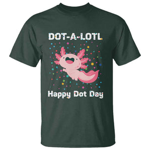 Happy Dot Day T Shirt Dot A Lotl Cute Axolotl Colorful Dot TS11 Dark Forest Green Print Your Wear