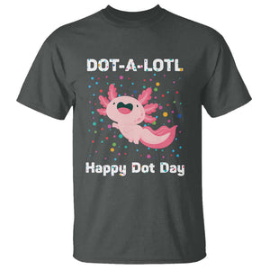 Happy Dot Day T Shirt Dot A Lotl Cute Axolotl Colorful Dot TS11 Dark Heather Print Your Wear