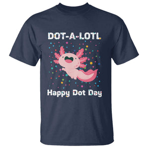 Happy Dot Day T Shirt Dot A Lotl Cute Axolotl Colorful Dot TS11 Navy Print Your Wear