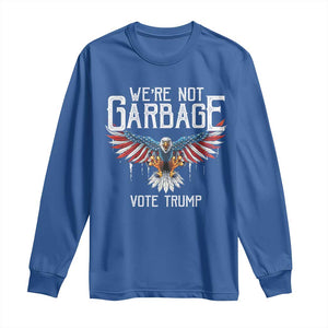 We're Not Garbage Vote Trump Long Sleeve Shirt US Election 2024 Vintage Eagle TS11 Royal Blue Print Your Wear