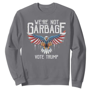 We're Not Garbage Vote Trump Sweatshirt US Election 2024 Vintage Eagle TS11 Charcoal Print Your Wear