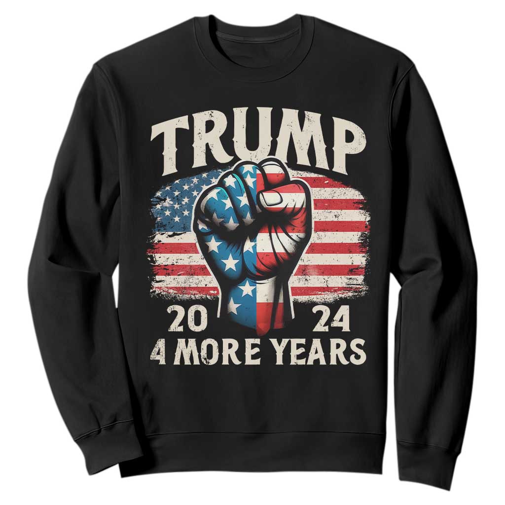 Trump Supporter Sweatshirt Trump 2024 Four More Years American Flag Hand Fist TS11 Black Print Your Wear